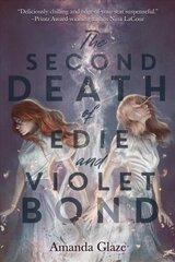 Second Death of Edie and Violet Bond cena un informācija | Grāmatas pusaudžiem un jauniešiem | 220.lv