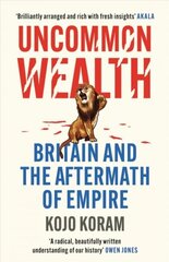 Uncommon Wealth: Britain and the Aftermath of Empire цена и информация | Книги по социальным наукам | 220.lv