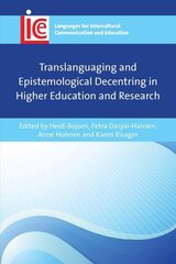 Translanguaging and Epistemological Decentring in Higher Education and Research cena un informācija | Sociālo zinātņu grāmatas | 220.lv