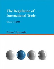 Regulation of International Trade: GATT, Volume 1 cena un informācija | Sociālo zinātņu grāmatas | 220.lv