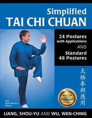 Simplified Tai Chi Chuan: 24 Postures with Applications & Standard 48 Postures 2nd edition цена и информация | Книги о питании и здоровом образе жизни | 220.lv