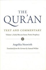Qur'an: Text and Commentary, Volume 1: Early Meccan Suras: Poetic Prophecy цена и информация | Духовная литература | 220.lv