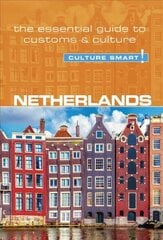 Netherlands - Culture Smart!: The Essential Guide to Customs & Culture Revised edition cena un informācija | Ceļojumu apraksti, ceļveži | 220.lv