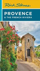 Rick Steves Provence & the French Riviera (Fifteenth Edition) 15th ed. cena un informācija | Ceļojumu apraksti, ceļveži | 220.lv