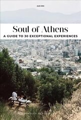 Soul of Athens: A guide to 30 exceptional experiences цена и информация | Путеводители, путешествия | 220.lv