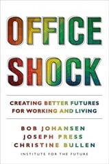 Office Shock: Creating Better Futures for Working and Living cena un informācija | Ekonomikas grāmatas | 220.lv