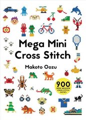 Mega Mini Cross Stitch: 900 super awesome cross stitch motifs цена и информация | Книги о моде | 220.lv