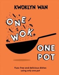 One Wok, One Pot: Fuss-free and Delicious Dishes Using Only One Pot цена и информация | Книги рецептов | 220.lv