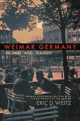 Weimar Germany: Promise and Tragedy, Weimar Centennial Edition cena un informācija | Vēstures grāmatas | 220.lv