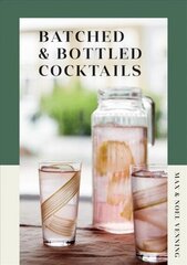 Batched & Bottled Cocktails: Cocktails to Make Ahead цена и информация | Книги рецептов | 220.lv