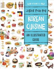 Korean Cuisine: An Illustrated Guide cena un informācija | Pavārgrāmatas | 220.lv