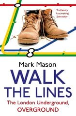 Walk the Lines: The London Underground, Overground cena un informācija | Ceļojumu apraksti, ceļveži | 220.lv