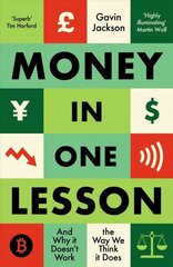 Money in One Lesson: And Why it Doesn't Work the Way We Think it Does цена и информация | Книги по экономике | 220.lv
