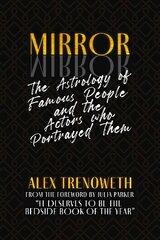 Mirror Mirror: The Astrology of Famous People and the Actors who Portrayed Them цена и информация | Книги об искусстве | 220.lv