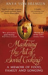 Mastering the Art of Soviet Cooking цена и информация | Книги рецептов | 220.lv