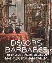 Decors Barbares: The Enchanting Interiors of Nathalie Farman-Farma cena un informācija | Grāmatas par arhitektūru | 220.lv