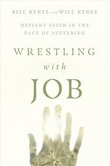 Wrestling with Job - Defiant Faith in the Face of Suffering: Defiant Faith in the Face of Suffering цена и информация | Духовная литература | 220.lv