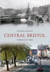 Central Bristol Through Time cena un informācija | Ceļojumu apraksti, ceļveži | 220.lv