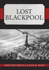 Lost Blackpool cena un informācija | Vēstures grāmatas | 220.lv