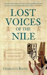 Lost Voices of the Nile: Everyday Life in Ancient Egypt cena un informācija | Vēstures grāmatas | 220.lv