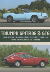 Triumph Spitfire & GT6: Setting the Small Sports Car Standard cena un informācija | Ceļojumu apraksti, ceļveži | 220.lv