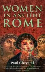 Women in Ancient Rome cena un informācija | Vēstures grāmatas | 220.lv