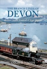 Branch Lines of Devon Exeter, South, Central & East Devon: Exeter, South, Central & East Devon UK ed. цена и информация | Путеводители, путешествия | 220.lv
