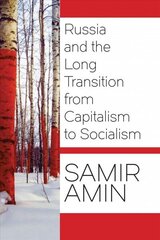 Russia and the Long Transition from Capitalism to Socialism cena un informācija | Vēstures grāmatas | 220.lv