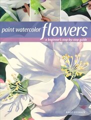 Paint Watercolor Flowers: A Beginner's Step-by-Step Guide cena un informācija | Mākslas grāmatas | 220.lv