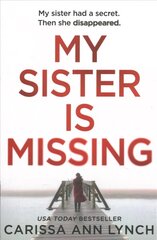 My Sister is Missing: The Most Creepy, Fast-Paced and Gripping Thriller of 2019 Digital original cena un informācija | Fantāzija, fantastikas grāmatas | 220.lv