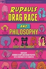 RuPaul's Drag Race and Philosophy: Sissy That Thought cena un informācija | Sociālo zinātņu grāmatas | 220.lv