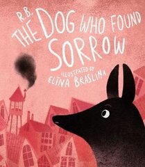 Dog Who Found Sorrow цена и информация | Книги для малышей | 220.lv