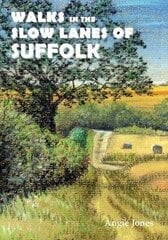 Walks in the Slow Lanes of Suffolk цена и информация | Книги о питании и здоровом образе жизни | 220.lv