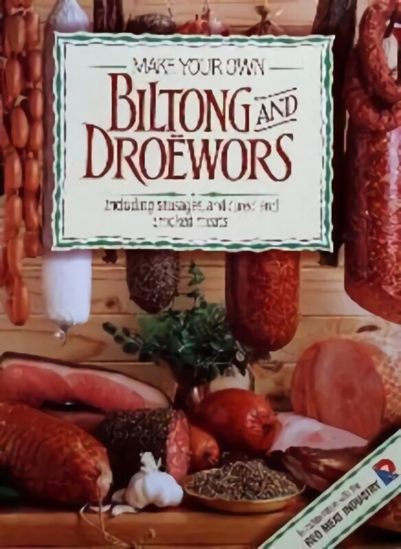 Make Your Own Biltong & Droewors: Including sausages, and cured and smoked meats cena un informācija | Pavārgrāmatas | 220.lv