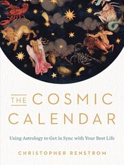 Cosmic Calendar: Using Astrology to Get in Sync with Your Best Life cena un informācija | Pašpalīdzības grāmatas | 220.lv