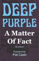 Deep Purple: A Matter of Fact cena un informācija | Mākslas grāmatas | 220.lv