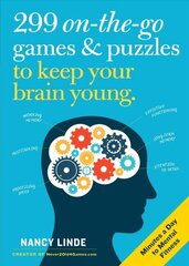 299 On-the-Go Games & Puzzles to Keep Your Brain Young: Minutes a Day to Mental Fitness цена и информация | Самоучители | 220.lv