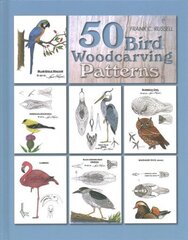 50 Bird Woodcarving Patterns cena un informācija | Enciklopēdijas, uzziņu literatūra | 220.lv