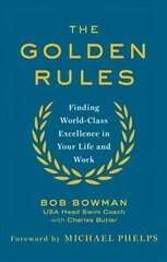 Golden Rules: 10 Steps to World-Class Excellence in Your Life and Work цена и информация | Самоучители | 220.lv