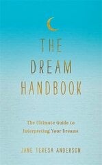 Dream Handbook: The Ultimate Guide to Interpreting Your Dreams цена и информация | Самоучители | 220.lv