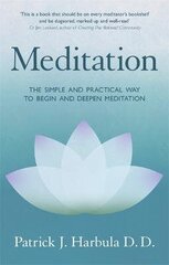 Meditation: The Simple and Practical Way to Begin and Deepen Meditation цена и информация | Самоучители | 220.lv