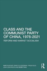 Class and the Communist Party of China, 1978-2021: Reform and Market Socialism cena un informācija | Enciklopēdijas, uzziņu literatūra | 220.lv