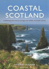 Coastal Scotland: Celebrating the History, Heritage and Wildlife of Scottish Shores цена и информация | Путеводители, путешествия | 220.lv