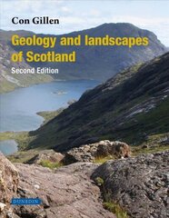 Geology and Landscapes of Scotland 2nd New edition cena un informācija | Sociālo zinātņu grāmatas | 220.lv