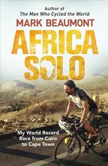 Africa Solo: My World Record Race from Cairo to Cape Town cena un informācija | Ceļojumu apraksti, ceļveži | 220.lv