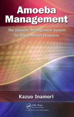 Amoeba Management: The Dynamic Management System for Rapid Market Response цена и информация | Книги по экономике | 220.lv