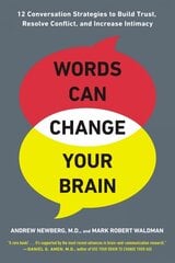 Words Can Change Your Brain: 12 Conversation Strategies to Build Trust, Resolve Conflict, and Increase Intimacy cena un informācija | Pašpalīdzības grāmatas | 220.lv