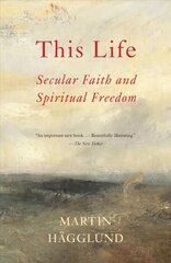 This Life: Secular Faith and Spiritual Freedom cena un informācija | Pašpalīdzības grāmatas | 220.lv