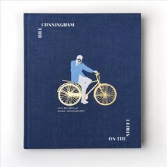 Bill Cunningham: On the Street: Five Decades of Iconic Photography cena un informācija | Mākslas grāmatas | 220.lv