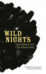 Wild Nights: Heart Wisdom from Five Women Poets цена и информация | Поэзия | 220.lv